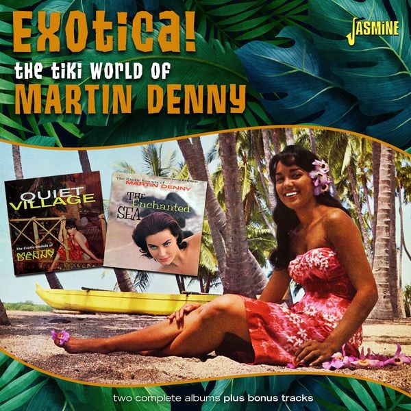 Martin Denny - Exotica! - The Tiki World Of Martin Denny i gruppen CD / Pop-Rock hos Bengans Skivbutik AB (5559936)
