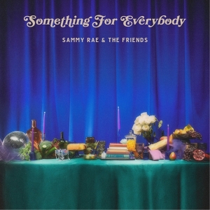 Sammy Rae & The Friends - Something For Everybody i gruppen VINYL hos Bengans Skivbutik AB (5560365)