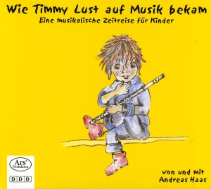 Haas Andreas - Wie Timmy Lust Auf Musik Bekam i gruppen CD / Klassisk hos Bengans Skivbutik AB (5560883)