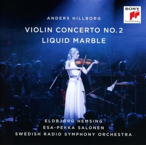 Hemsing Eldbjørg & Swedish Radio Symphony Orchestra & Esa-Pekka Salonen - Hillborg: Violin Concerto No. 2 / Liquid Marble i gruppen Annet /  hos Bengans Skivbutik AB (5561030)
