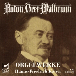 Anton Beer-Walbrunn - Anton Beer-Walbrunn - Organ Works i gruppen CD / Klassisk hos Bengans Skivbutik AB (5561487)