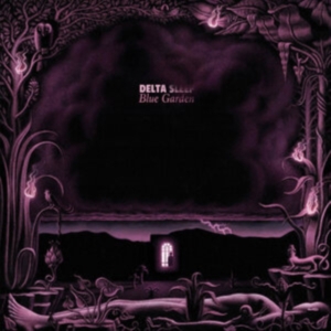 Delta Sleep - Blue Garden i gruppen VI TIPSER / Fredagsutgivelser / Fredag den 4:e oktober 2024 hos Bengans Skivbutik AB (5561618)