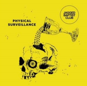 Jagged Baptist Club - Physical Surveillance i gruppen VI TIPSER / Fredagsutgivelser / Fredag 15 november 2024 hos Bengans Skivbutik AB (5561689)