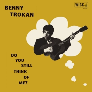 Trokan Benny - Do You Still Think Of Me (Transpare i gruppen VI TIPSER / Fredagsutgivelser / Fredag den 13:e september 2024 hos Bengans Skivbutik AB (5561975)