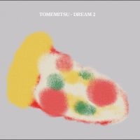 Tomemitsu - Dream 2 i gruppen VI TIPSER / Fredagsutgivelser / Fredag den 20:e september 2024 hos Bengans Skivbutik AB (5561983)