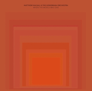 Halsall Matthew & The Gondwana Orc - When The World Was One i gruppen VINYL / Jazz hos Bengans Skivbutik AB (5562104)