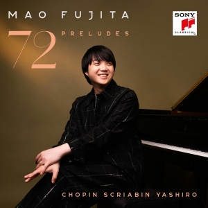 Mao Fujita & Frédéric Chopin & Alexander Scriabin & Akio Yashiro - 72 Preludes i gruppen CD hos Bengans Skivbutik AB (5562172)