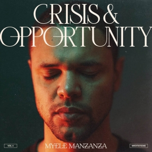 Myele Manzanza - Crisis & Opportunity Vol. 4: Meditations i gruppen Annet /  hos Bengans Skivbutik AB (5562181)