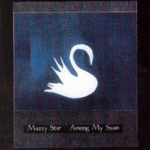 Mazzy Star - Among My Swan i gruppen Labels /  hos Bengans Skivbutik AB (556234)