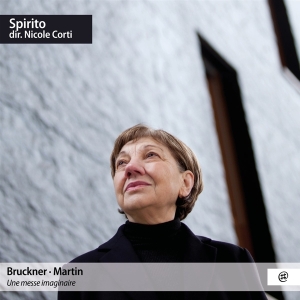 Spirito & Nicole Corti - Bruckner & Martin: Une Messe Imaginaire i gruppen Annet / hos Bengans Skivbutik AB (5562915)
