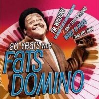 Fats Domino - 80 Years With Fats Domino i gruppen CD hos Bengans Skivbutik AB (5563210)