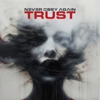 Never Obey Again - Trust (Digipack) i gruppen CD hos Bengans Skivbutik AB (5563779)