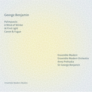 Ensemble Modern | Anna Prohaska | Sir George Benjamin - George Benjamin: Palimpsests | A Mind Of Winter | At First Light | Canon And Fugue i gruppen Annet /  hos Bengans Skivbutik AB (5564029)