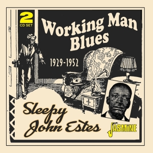 Sleepy John Estes - Working Man Blues 1929-1952 i gruppen CD hos Bengans Skivbutik AB (5564051)