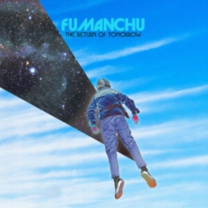 Fu Manchu - The Return Of Tomorrow (Indie Exclu i gruppen VI TIPSER / Fredagsutgivelser / Fredag den 4:e oktober 2024 hos Bengans Skivbutik AB (5564474)