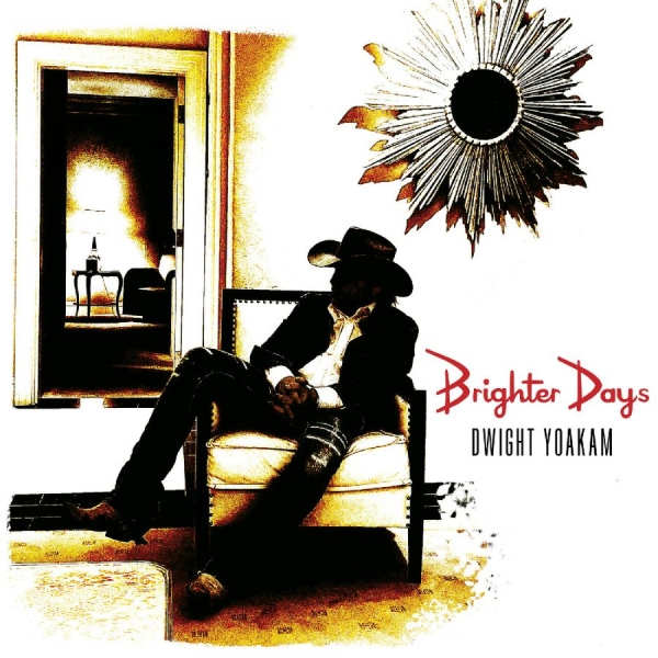 Yoakam Dwight - Brighter Days i gruppen VINYL / Toppselgere hos Bengans Skivbutik AB (5564762)