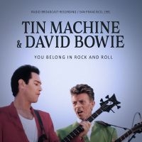 Tin Machine - You Belong In Rock And Roll i gruppen CD / Pop-Rock hos Bengans Skivbutik AB (5565055)