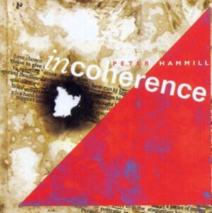 Peter Hammill - Incoherence i gruppen VI TIPSER / Fredagsutgivelser / Fredag 8 november 2024 hos Bengans Skivbutik AB (5565072)