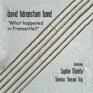 Härenstam David - What Happened In Fremantle i gruppen CD hos Bengans Skivbutik AB (556517)