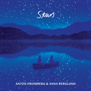 Anton Dromberg & Anna Berglund - Stars i gruppen VI TIPSER / Fredagsutgivelser / Fredag 1 november 2024 hos Bengans Skivbutik AB (5565244)
