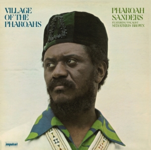 Pharoah Sanders - Village Of The Pharaohs i gruppen VI TIPSER / Fredagsutgivelser / Fredag den 11:e oktober 2024 hos Bengans Skivbutik AB (5565327)