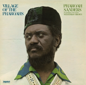 Pharoah Sanders - Village Of The Pharaohs i gruppen VI TIPSER / Fredagsutgivelser / Fredag den 11:e oktober 2024 hos Bengans Skivbutik AB (5565327)