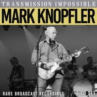 Knopfler Mark - Transmission Impossible (3 Cd) i gruppen CD hos Bengans Skivbutik AB (5565399)
