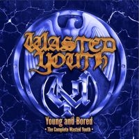 Wasted Youth - Young And Bored - The Complete Wast i gruppen CD hos Bengans Skivbutik AB (5565406)