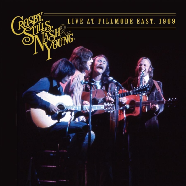 Crosby Stills Nash & Young - Live At Fillmore East, 1969 i gruppen VINYL / Toppselgere hos Bengans Skivbutik AB (5565468)
