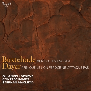 Gli Angeli Geneve & Contrechamps & Stephan Macleod - Buxtehude: Membra Jesu Nostri - Dayer: Afin Que Le Lion Féroce Ne L'attaque Pas i gruppen Annet /  hos Bengans Skivbutik AB (5565655)