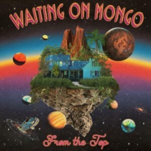 Waiting On Mongo - From The Top i gruppen VI TIPSER / Fredagsutgivelser / Fredag den 20:e september 2024 hos Bengans Skivbutik AB (5565844)
