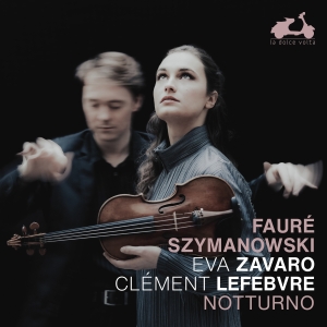 Eva Zavaro Clement Lefebvre - Faure & Szymanowski: Notturno i gruppen CD hos Bengans Skivbutik AB (5565938)