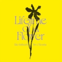 Eiko Ishibashi/Jim O'rourke - Lifetime Of A Flower i gruppen Labels /  hos Bengans Skivbutik AB (5566085)