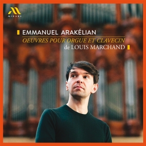 Emmanuel Arakelian - Louis Marchand: Oeuvres Pour Orgue Et Clavecin i gruppen CD hos Bengans Skivbutik AB (5567310)