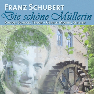 Rudolf Schock Gerald Moore - Schubert: Die Schöne Müllerin i gruppen CD / Klassisk hos Bengans Skivbutik AB (5567717)