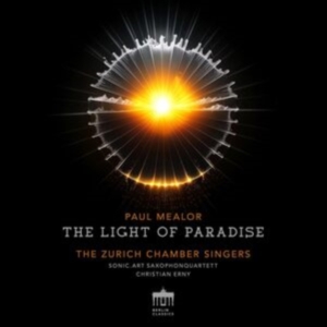 Zurich Chamber Singers Sonic Art S - Paul Mealor: The Light Of Paradise i gruppen VI TIPSER / Fredagsutgivelser / Fredag 15 november 2024 hos Bengans Skivbutik AB (5568163)