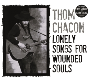 Chacon Thom - Lonely Songs For Wounded Souls i gruppen VI TIPSER / Fredagsutgivelser / Fredag 29 november 2024 hos Bengans Skivbutik AB (5568244)
