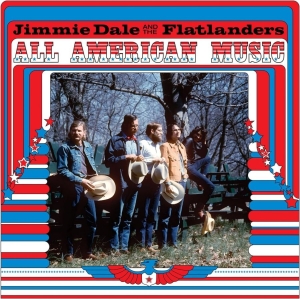 Jimmie Dale And The Flatlander - All American Music i gruppen VI TIPSER / Fredagsutgivelser / Fredag 15 november 2024 hos Bengans Skivbutik AB (5568289)