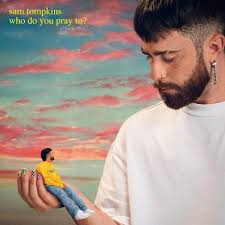 Sam Tompkins - Who Do You Pray To i gruppen Labels /  hos Bengans Skivbutik AB (5568387)