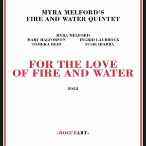 Myra Melford Quintet - For The Love Of Fire And Water i gruppen CD hos Bengans Skivbutik AB (5569012)