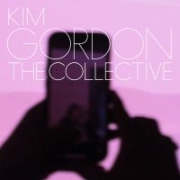 Kim Gordon - The Collective (Deluxe Edition -  L i gruppen VINYL hos Bengans Skivbutik AB (5569362)