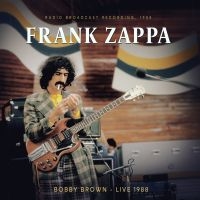 Zappa Frank - Bobby Brown, Live 1988/ Radio Broad i gruppen VI TIPSER / Fredagsutgivelser / Fredag 29 november 2024 hos Bengans Skivbutik AB (5569638)