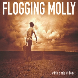 Flogging Molly - Within A Mile Of Home i gruppen CD hos Bengans Skivbutik AB (556966)