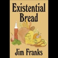Franks Jim - Existential Bread i gruppen VI TIPSER / Fredagsutgivelser / 2025-01-31 hos Bengans Skivbutik AB (5569828)