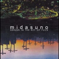 Midasuno - Songs In The Key Of Fuck i gruppen VI TIPSER / Fredagsutgivelser / 2025-01-31 hos Bengans Skivbutik AB (5570187)