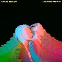 Moody Franc - Chewing The Fat i gruppen VI TIPSER / Fredagsutgivelser / 2025-03-07 hos Bengans Skivbutik AB (5570189)