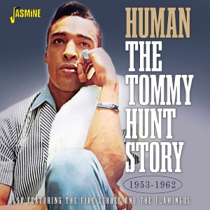 Tommy Hunt - Human, The Tommy Hunt Story, 1953-1962 i gruppen VI TIPSER / Fredagsutgivelser / Fredag 15 november 2024 hos Bengans Skivbutik AB (5570209)