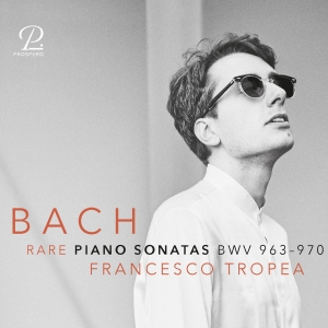 Francesco Tropea - J. S. Bach: Rare Piano Sonatas Bwv i gruppen CD / Klassisk hos Bengans Skivbutik AB (5570802)
