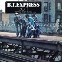 B.T. Express - Do It (?Til You?Re Satisfied) i gruppen CD hos Bengans Skivbutik AB (5570897)