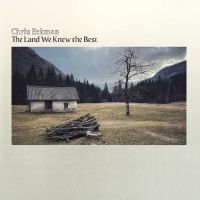 Eckman Chris - The Land We Knew The Best i gruppen VI TIPSER / Fredagsutgivelser / 2025-01-24 hos Bengans Skivbutik AB (5570918)